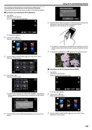 Page 133Connecting the Smartphone to the Camera Wirelessly
Connect the smartphone to the camera by either of the following methods.o Connection by entering the Wi-Fi password
1
Tap “MENU”.
(Operation on this camera)
Set the camera to the recording mode.
.
0The top menu appears.
2 Tap the “Wi-Fi” ( 0014) icon.
(Operation on this camera)
.
3Tap the “DIRECT MONITORING” ( 0010) icon in the “Wi-Fi” menu.
(Operation on this camera)
.
4Tap “START” ( 000C).
(Operation on this camera)
.
0When iFrame is selected for...