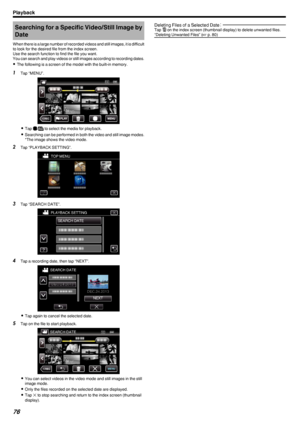 Page 76Searching for a Specific Video/Still Image byDate
When there is a large number of recorded videos and still images, it is difficult
to look for the desired file from the index screen.
Use the search function to find the file you want.
You can search and play videos or still images according to recording dates.
0 The following is a screen of the model with the built-in memory.1
Tap “MENU”.
.
0Tap  0027/0028  to select the media for playback.
0 Searching can be performed in both the video and still image...