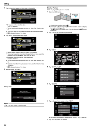 Page 767Tap on the video (upper row) to arrange in the playlist.
.
0d  appears on the selected video.
Tap  J to deselect.
0
Tap on the selected video again to check the video. After checking, tapJ.
0 Tap  0
/1
 or move the zoom lever to display the previous/next video.
0 X  indicates the size of the video.
8 Tap “ADD”, and insert the video image.
.
0Repeat steps 7-8 and arrange the videos in the playlist.
0 To change the position of a video in the playlist (lower row), select the
insertion point with  E/F...