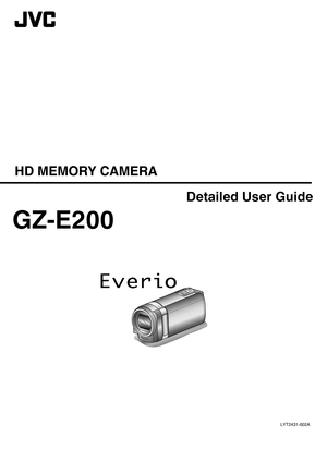 Page 1HD MEMORY CAMERA
LYT2431-002A
Detailed User Guide
GZ-E200   