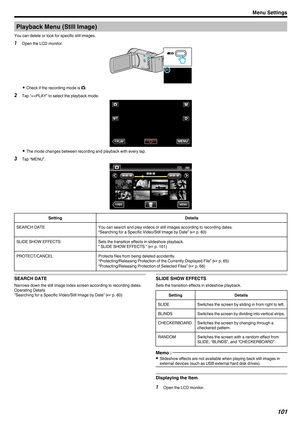 Page 101Playback Menu (Still Image)
You can delete or look for specific still images. 1 Open the LCD monitor.
.0
Check if the recording mode is B.
2 Tap “