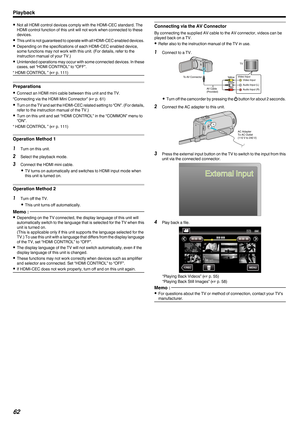 Page 620
Not all HDMI control devices comply with the HDMI-CEC standard. The
HDMI control function of this unit will not work when connected to these
devices.
0 This 
unit is not guaranteed to operate with all HDMI-CEC enabled devices.
0 Depending on the specifications of each HDMI-CEC enabled device,
some functions may not work with this unit. (For details, refer to the
instruction manual of your TV.)
0 Unintended operations may occur with some connected devices. In these
cases, set “HDMI CONTROL” to “OFF”.
“...