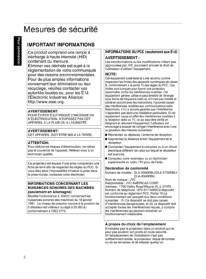 Page 86Mesures de sécurité
. 2Pour commencerIMPORTANT INFORMATIONS
Ce produit comprend une lampe à 
décharge à haute intensité (HID) 
contenant du mercure.
Éliminer ces déchets est sujet à la 
réglementation de votre communauté 
pour des raisons environnementales.
Pour de plus amples informations 
concernant leur élimination ou leur 
recyclage, veuillez contacter vos 
autorités locales ou, pour les É-U, 
l’Electronic Industries Alliance: 
http://www.eiae.org.
AVERTISSEMENT:
POUR ÉVITER TOUT RISQUE D’INCENDIE OU...
