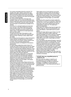 Page 4.-
-
-
-
-
-
-
-
-
-
-Do not place combustibles behind the cooling fan. For 
example, cloth, paper, matches, aerosol cans or gas 
lighters that present special hazards when over heated.
Do not look into the projection lens while the illumination 
lamp is turned on. Exposure of your eyes to the strong light 
can result in impaired eyesight.
Do not look into the inside of this unit through vents 
(ventilation holes), etc. Do not look at the illumination lamp 
directly by opening the cabinet while the...