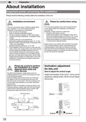 Page 2222
Preparation2
 
About installation
Important points concerning the installation
This unit is a precision device. Therefore, please refrain from installation or use in the following locations. Otherwise, it may cause fire or malfunction.•  Dust, wet and humid locations.•  Sooty or cigarette smoke filled locations.•  On top of a carpet or bedding, or other soft surfaces.•  Locations with high temperatures - as located in direct sunlight.•  Locations with high or low temperatures. Permissible operating...