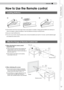 Page 17
 
 
ENGLISH
 
 
1
Getting Started
Preparation
Basic Operation
Troubleshooting
Settings
Others

How to Use the Remote control 
                                  
● If the remote control has to be brought closer to the projector to operate, it means that the batteries are wearing out. 
     When this happens, replace the batteries. Insert the batteries according to the  +   -  marks.
● Be sure to insert the - end first.
● If an error occurs when using the remote control, remove the batteries and wait...