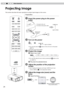 Page 24
3Basic Operation


Projecting Image 
This section describes the basic operations to project input images on t\
he screen. 
Preparation
1 Insert the power plug to the power 
      outlet
2 Turn on the power
    
    ● You can also press the        button on the unit to turn on the power.
                 (P15)
             ● The lens cover will be opened.
3 Project the image
     1 Select input mode
                                        
 ● You can also select the input mode by pressing...