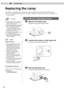 Page 46
5Troubleshooting
6

Replacing the Lamp
The lamp is a consumable item. If the image is dark or the lamp is turne\
d off, replace the lamp unit.
● When the lamp replacement time approaches, a message is displayed on the screen and the condition is indicated by the 
      indicator. (P45)
  Remove the lamp cover
   ● Remove the screws with a  screwdriver.
Usable Lamp Life
● The usable lamp life for this unit is      approximately 2000 hours. The
    usable lamp life of 000 hours is 
    merely...