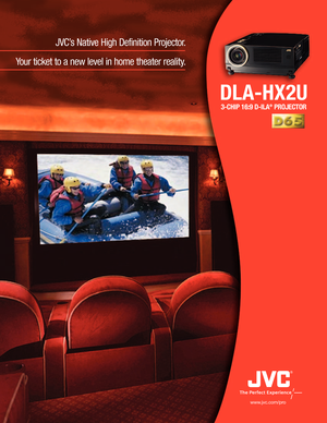Page 1www.jvc.com/pro
JVC’s Native High Definition Projector.
Your ticket to a new level in home theater reality.
DLA-HX2U
3-CHIP 16:9 D-ILA®PROJECTOR 