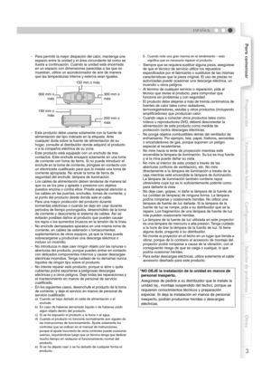 Page 1113
ESPAÑOL
Para comenzarPreparación
Funcionamiento básico
Configuración
Solución de problemas
Otros
-Para permitir la mejor disipación del calor, mantenga une 
espacio entre la unidad y el área circundante tal como se 
ilustra a continuación. Cuando la unidad está encerrada 
en un espacio con dimensiones parecidas a las que se 
muestran, utilice un acondicionador de aire de manera 
que las temperaturas interna y externa sean iguales.
- Este producto debe usarse solamente con la fuente de 
alimentación del...