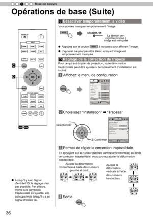 Page 11436
Mise en oeuvre
3
MENU
Qualité image
R.A.Z.AvancéSortieMENU BACKRetour
Sélection Activation
Temp. Couleur
Gamma Teinte Film
Contraste
Luminosité
Couleur Teinte
00
00
Profil couleur ModesFilm
Film 1
　Xénon 1
Film 1
 1 Affichez le menu de configuration
 
3 Permet de régler la correction trapézoïdale
En appuyant sur le curseur (flèches vertical et horizontale) en mode 
de correction trapézoïdale, vous pouvez ajuster la déformation 
trapézoïdale.
 4 Sortie
Opérations de base (Suite)
V ous pouvez masquer...