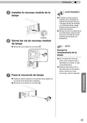 Page 13961
FRANÇAIS
Installez le nouveau module de la  
lampeSerrez les vis du nouveau module 
de lampe
Fixez le couvercle de lampeAVERTISSEMENT
●  N
’
utilisez que des produits 
originaux pour remplacer le 
module de la lampe. De plus, 
n ’
essayez jamais de réutiliser 
un module de lampe usagé. 
Cela pourrait provoquer un 
dysfonctionnement.
●  N
e p as to uch er la  s u rfa ce  d e la 
nouvelle lampe. Cela pourrait 
raccourcir la durée de vie de 
la lampe et provoquer son 
éclatement.
NOTE
Suivant le...