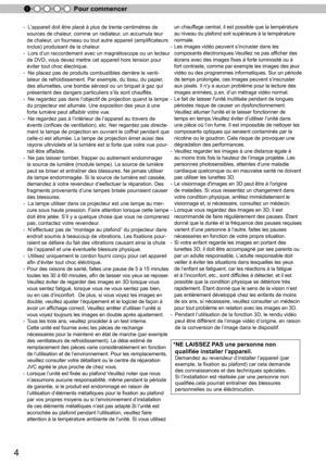 Page 824
Pour commencer
-  L’appareil doit être placé à plus de trente centimètres de sources de chaleur, comme un radiateur, un accumula teur 
de chaleur, un fourneau ou tout autre appareil (amplificateurs 
inclus) produisant de la chaleur.
-  Lors d’un raccordement avec un magnétoscope ou un lecteur  de DVD, vous devez mettre cet appareil hors tension pour 
éviter tout choc électrique.
-  Ne placez pas de produits combustibles derrière le venti -
lateur de refroidissement. Par exemple, du tissu, du papier,...