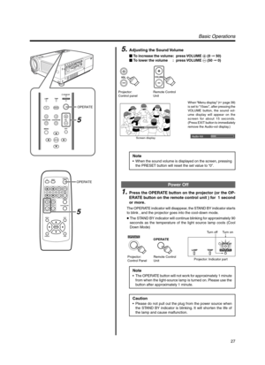 Page 2727
MENU
V-KEYSTONEPC LAMP
H-KEYSTONE VOL.
EXIT
ENTER
VIDEO
TEMPSTAND BYOPERATE
5
OPERATE
OPERATE
QUICK ALIGN. PC VIDEOVOLUME
PRESET HIDE
ENTER
MENU EXITFREEZE
OPERATE
V-KEYSTONEH-KEYSTONESCREENDIGITAL
ZOOM
FOCUS
W
S
5
VOL.VOLUME
Projector: 
Control panelRemote Control 
Unit
LAMP TEMPSTAND BYOPERATE
Tu r n on Tu r n off
OPERATEOPERATE
Projector: 
Control PanelRemote Control 
UnitProjector: Indicator part
Basic Operations
5.Adjusting the Sound Volume
 To increase the volume: press VOLUMEª (0 ➞ 50)
 To...