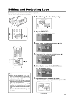 Page 4141
MENU
V- K EYSTONE H-KEYSTONE VOL.
EXIT
ENTER
2
23,5
4
QUICK ALIGN. PC VIDEOVOLUME
PRESET HIDE
ENTER
MENU EXITFREEZE
OPERATE
V-KEYSTONEH-KEYSTONESCREENDIGITAL
ZOOM
FOCUS
W
S
3,54
Notes
•Setting the logo display item in the “Logo”
menu to “ON” and switching on the power dis-
plays the D-ILA logo and then the user-set
logo. (Factory setting is “ON”)
•When the D-ILA or user-set logo is displayed
after the projector is turned on, pressing the
EXIT button will delete the logo.
•During video signal input,...