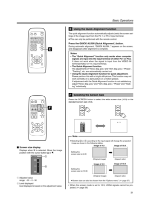 Page 3131
QUICK ALIGN. PC VIDEOVOLUME
PRESET HIDE
ENTER
MENU EXITFREEZE
OPERATE
V-KEYSTONEH-KEYSTONESCREENDIGITAL
ZOOM
FOCUS
W
S
QUICK ALIGN. PC VIDEOVOLUME
PRESET HIDE
ENTER
MENU EXITFREEZE
OPERATE
V-KEYSTONEH-KEYSTONESCREENDIGITAL
ZOOM
FOCUS
W
S
Image of 4:3
Setting the 
screen size to [4:3]
Setting the 
screen size to [16:9]Image of 16:9
SCREEN
W
S
SCREEN
W
S
16 : 9 4 : 3
Note
(Original image) (Aspect ratio)
Image of 4:3Image of 16:9
(Original image) (Aspect ratio) ●Selecting      or       according to the...