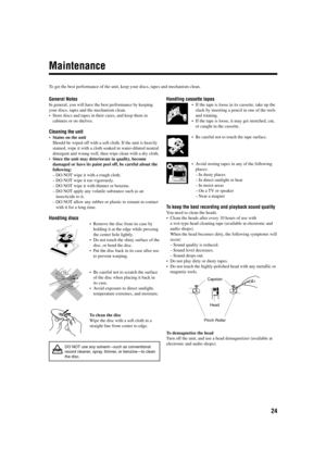 Page 2724
Maintenance
To get the best performance of the unit, keep your discs, tapes and mechanism clean.
General Notes
In general, you will have the best performance by keeping
your discs, tapes and the mechanism clean.
•Store discs and tapes in their cases, and keep them in
cabinets or on shelves.
Cleaning the unit
•Stains on the unit
Should be wiped off with a soft cloth. If the unit is heavily
stained, wipe it with a cloth soaked in water-diluted neutral
detergent and wrung well, then wipe clean with a dry...