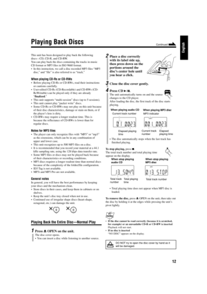 Page 1712
English
2Place a disc correctly
with its label side up,
then press down on the
portions around the
disc’s center hole until
you hear a click.
3Close the disc cover gently.
4Press CD 6.
The unit automatically turns on and the source
changes to the CD player.
After loading the disc, the first track of the disc starts
playing.
•The disc automatically stops when the last track has
finished playing.
To stop playing, press 7.
The total track number and total playing time
appear on the display.
•Total...