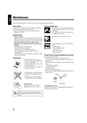 Page 2621
English
Maintenance
To get the best performance of the unit, keep your discs, tapes and mechanism clean.
General Notes
In general, you will have the best performance by keeping
your discs, tapes and the mechanism clean.
•Store discs and tapes in their cases, and keep them in
cabinets or on shelves.
Cleaning the unit
•Stains on the unit
Should be wiped off with a soft cloth. If the unit is heavily
stained, wipe it with a cloth soaked in water-diluted neutral
detergent and wrung well, then wipe clean...