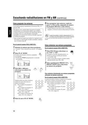 Page 3811
Español
5Para preajustar más emisoras, repita los
pasos 
1 a 4 de arriba, asignando un número
de preajuste diferente a cada emisora.
• Cuando almacene una emisora nueva en un número ya
asignado, se borrará la emisora almacenada previamente.
Cuando desenchufa el cable de alimentación de CA o
se produzca una interrupción de la corriente eléctrica
Las emisoras presintonizadas permanecen memorizadas en la
unidad.
Cómo sintonizar una emisora preajustada
En el control remoto SOLAMENTE:
1Pulse FM/AM para...