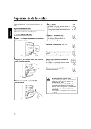 Page 4215
Español
Reproducción de las cintas
TAPEPara las operaciones de la cinta, utilice los botones de la
unidad.
Reproducción de una cinta
Podrá reproducir solamente cintas del tipo I.
En la unidad SOLAMENTE:
1Pulse &/) (parada/apertura del portacassette).
El portacassette se abre.
2Introduzca un cassette, con el lado expuesto
de la cinta hacia abajo.
3Cierre suavemente la cubierta del
portacassette.
4Pulse TAPE.
La unidad se enciende automáticamente y la
fuente cambia a la platina de cassette.
•Podrá...