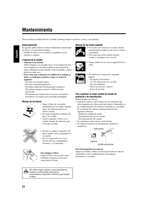 Page 4821
Español
Mantenimiento
Para un máximo rendimiento de la unidad, mantenga limpios sus discos, cintas, y mecanismos.
Notas generales
En general, podrá obtener un buen rendimiento manteniendo
los discos y el mecanismo limpios.
•Guarde los discos en sus estuches, y guárdelos en los
armarios o estantes.
Limpieza de la unidad
•Manchas en la unidad
Deben limpiarse con un paño suave. Si la unidad está muy
sucia, límpiela con un paño mojado en una solución de
agua y detergente neutro diluido y bien exprimido, y...