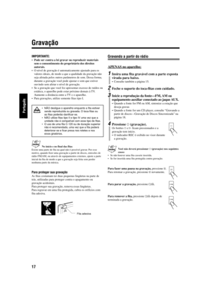 Page 6617
Português
IMPORTANTE:
•Pode ser contra a lei gravar ou reproduzir materiais
sem o consentimento do proprietário dos direitos
autorais.
•O nível de gravação é automaticamente ajustado para os
valores ideais, de modo a que a qualidade da gravação não
seja afetada pelos outros parâmetros de som. Dessa forma,
durante a gravação você pode ajustar o som que estiver
ouvindo sem afetar o nível de gravação.
•Se a gravação que você fez apresentar excesso de ruídos ou
estática, o aparelho pode estar próximo...