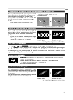 Page 181Expresión nítida de vídeo con un nivel bajo de persistencia de imagen (C.M.D.)
Se hace posible la  interpolación 
óptima según el contenido
con la nueva técnica de interpolación de imagen en alta
definición que es compatible con imágenes en 3D.
Los espectadores pueden disfrutar de una expresión nítida
de vídeo con un nivel bajo de persistencia de imagen.
(p. 44)
* C.M.D. es la abreviatura de Clear Motion Drive. Función de ajuste de píxeles de alta precisión
Con la función de ajuste de píxeles (“Pixel...