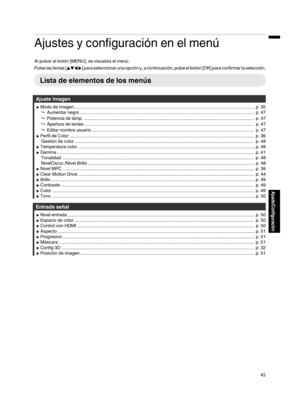 Page 213Ajustes y configuración en el menú
Al pulsar el botón [MENU], se visualiza el menú.
Pulse las teclas [ JKH
 I] para seleccionar una opción y, a continuación, pulse el botón [OK] para confirmar la selección. Lista de elementos de los menús
Ajuste Imagen
I Modo de imagen ..............................................................................................................................................  p. 35 9   Aumentar negro...