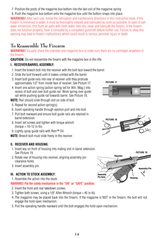 Page 147. Position the posts of the magazine box bottom into the last coil of the magazine spring.
8. Push the magazine box bottom onto the magazine box until the bottom snaps into place.
WARNING!After each use, follow the lubrication and maintenance directions in this instruction book. If the
firearm is immersed in water, it must be thoroughly cleaned and lubricated as soon as possible. In case of salt-
water immersion, first flush all parts with fresh water, then dry, clean and lubricate the firearm. If the...