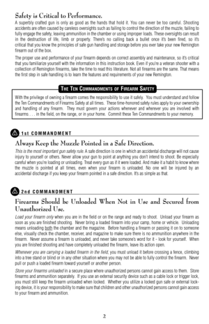 Page 223
2
Safety is Critical to Performance.
A superbly crafted gun is only as good as the hands that hold it. You can never be too careful. Shooting 
accidents are often caused by careless oversights such as failing to control the direction of the muzzle, failing to
fully engage the safety, leaving ammunition in the chamber or using improper loads. These oversights can result
in the destruction of life, limb or property. There’s no calling back a bullet once it’s been fired, so it’s 
critical that you know...