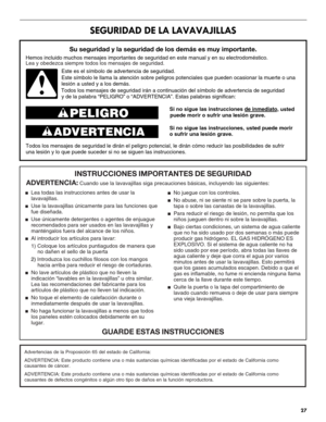 Page 2727
SEGURIDAD DE LA LAVAVAJILLAS
Si no sigue las instrucciones de inmediato, 
usted
o sufrir una lesión grave.
Si no sigue las instrucciones,usted puede morir 
o sufrir una lesión grave.
Todos los mensajes de seguridad le dirán el peligro potencial, le dirán cómo reducir las posibilidades de sufrir
una lesión y lo que puede suceder si no se siguen las instrucciones.
Su seguridad y la seguridad de los demás es muy importante.
Hemos incluido muchos mensajes importantes de seguridad en este manual y en su...