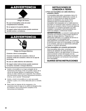 Page 2828
■Instale su lavavajillas en un lugar protegido de las 
inclemencias del tiempo. Evite una posible ruptura de la 
válvula de llenado debida al congelamiento. Dichas 
roturas no están cubiertas por la garantía. Para obtener 
más información acerca de cómo almacenarla durante el 
invierno, vea la sección “Almacenaje”.
■Instale y nivele la lavavajillas en un piso que pueda 
soportar su peso y en un área adecuada para su tamaño 
y uso.
■Retire todos los tapones de las mangueras y los 
conectores (como la...