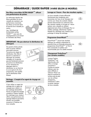 Page 5858
DÉMARRAGE / GUIDE RAPIDE (VARIE SELON LE MODÈLE)    
    
Des filtres amovibles ULTRA WASH® offrent 
une performance de pointe.
Un nettoyage régulier des 
filtres permettra au lave-
vaisselle de maintenir une 
performance maximale.   
Les filtres se trouvent dans 
le fond du lave-vaisselle, au 
centre.
Vo i r  “ SY S T È M E  D E  
FILTRATION ULTRA 
WA S H
®” pour plus de 
renseignements sur le retrait 
et l'entretien des filtres.
IMPORTANT : Ne pas obstruer le distributeur de 
détergent.
De...