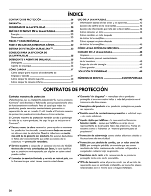 Page 2626
ÍNDICE
CONTRATOS DE PROTECCIÓN ............................................. 26
GARANTÍA.............................................................................27
SEGURIDAD DE LA LAVAVAJILLAS ....................................... 28
QUÉ HAY DE NUEVO EN SU LAVAVAJILLAS ........................30
Energía.............................................................................................. 30
Desempeño .........................................................................................