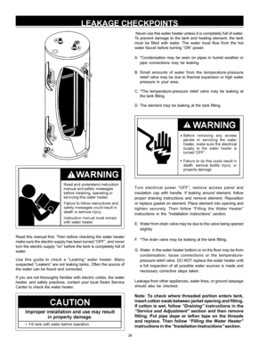 Page 2626
LEAKAGE CHECKPOINTS
Read this manual first. Then before checking the water heater
make sure the electric supply has been turned “OFF”, and never
turn the electric supply “on” before the tank is completely full of
water.
Use this guide to check a “Leaking” water heater. Many
suspected “Leakers” are not leaking tanks. Often the source of
the water can be found and corrected.
If you are not thoroughly familiar with electric codes, the water
heater, and safety practices, contact your local Sears Service...