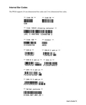 Page 74Users Guide 73
Internal Bar Codes
The PPLB supports 26 one-dimensional bar codes and 2 two dimensional bar codes. 