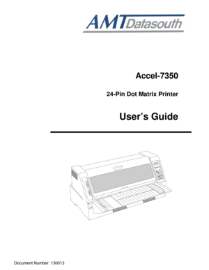 Page 1
 
 
 
 
Accel-7350 
 
24-Pin Dot Matrix Printer  
 
 
User’s Guide 
 
 
 
 
  
 
 
 
 
 
 
 
 
 
 
 
 
 
 
Document Number: 130013   