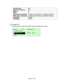 Page 61
Page       of 73  61
Country code  001 
Clear flash memory No 
Shift X 0 
Shift Y 0 
Gap sensor sensitivity 3 (Will be reset. Need to re-calibrate the gap) 
Bline sensor sensitivity 2 (Will be reset. Need to re-calibrate the gap) 
Language English 
IP address DHCP 
 
 
3.5.2 Mileage Info.
 
Use this option to check the printed mileage (displayed in meter). 
 
Service        1/3  Mileage:(m)   
 Initialization    
> Mileage Info.  Labels: (pcs.)   
 Exit     