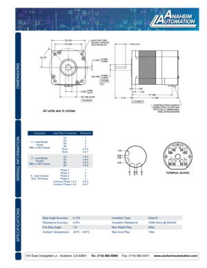 Page 2DIMENSIONS
910 East Orangefair Ln.  Anaheim, CA 92801     Tel. (714) 992-6990     Fax. (714) 992-0471     www.anaheimautomation.com
WIRING INFORMATION
SPECIFICATIONS
ConnectionLead Wire Connection Terminal #
4 - Lead Bipolar  Series
MBC or MLP Series (A)
(A)
(B)
(B)
None
None 1
3
2
4
6 & 5
8 & 7
4 - Lead Bipolar  Parallel
MBC or MLP Series (A)
(A)
(B)
(B)1 & 5
3 & 6
2 & 6
4 & 8
6 - Lead Unipolar BLD, TM Series Phase 1
Phase 3
Phase 2
Phase 4
Common Phase 1 & 3
Common Phase 2 & 4 1
3
2
4
6 & 5
8 & 7
Step...