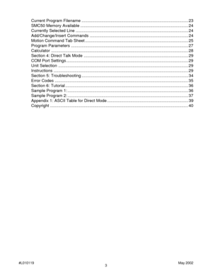 Page 33 #L010119May 2002
Current Program Filename ............................................................................................ 23
SMC50 Memory Available ............................................................................................. 24
Currently Selected Line ................................................................................................. 24
Add/Change/Insert Commands ..................................................................................... 24
Motion...
