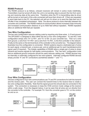 Page 6September 2012 L0101946
RS485 Protocol
The RS485 protocol is as follows, onboard receivers will remain in active mode indeﬁ nitely.  
Transmitters must be turned off when the unit is not sending data to prevent the line from send-
ing and receiving data at the same time.  Therefore when the PC is transmitting data its driver 
will be turned on and each of the units connected will have their drivers off.  If they are requested 
to send data back to the PC, the selected unit will turn it’s driver on to...