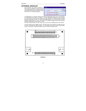 Page 19SECTION 4FEATURES19 EXTERNAL MODULES
External Modules offer expansion capabilities for
items that are not available in the Driver Pack and
are for additional items such as additional Inputs,
Thumbwheel Switch Modules and Remote Panel
Mount Terminal. ( Purchased Separately )
The SMC40M-24I is an expansion module for the SMC40 Programmable Indexer series. Each SMC40M-
24I module adds 24 more inputs to  the SMC40 - up to three SMC40M-24I modules can be daisy chained
for a total of 96 inputs. The expansion...