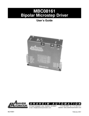 Page 1February 2001
MBC08161
Bipolar Microstep Driver
User’s Guide
#L010001
910 East Orangefair Lane, Anaheim, CA 92801
e-mail: info@anaheimautomation.com(714) 992-6990  fax: (714) 992-0471
website: www.anaheimautomation.com
ANAHEIM AUTOMATION     