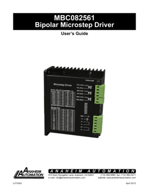 Page 1MBC082561
Bipolar Microstep Driver
User’s Guide
910 East Orangefair Lane, Anaheim, CA 92801
e-mail: info@anaheimautomation.com(714) 992-6990  fax: (714) 992-0471
website: www.anaheimautomation.com
ANAHEIM AUTOMATION
April 2012L010342  