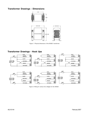 Page 4#L010144February 2007
Transformer Drawings - Hook UpsTransformer Drawings - Dimensions
Figure 2: Wiring for various line voltages for the AA3621.Figure 1: Physical dimensions of the AA3621 transformer 