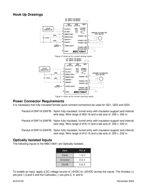 Page 5#L010143November 2003
Power Connector Requirements
It is necessary that fully insulated female quick connect connectors be used for QD1, QD2 and QD3.
Panduit # DNF18-250FIB - Nylon fully insulated, funnel entry with insulation support and internal
        wire stop. Wire range of #22-18 and a tab size of .250 x .032 in.
Panduit # DNF14-250FIB - Nylon fully insulated, funnel entry with insulation support and internal
        wire stop. Wire range of #16-14 and a tab size of .250 x .032 in.
Panduit #...