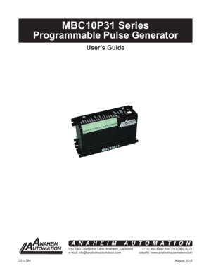 Page 1August 2012 L010184
MBC10P31 Series
Programmable Pulse Generator
User’s Guide
910 East Orangefair Lane, Anaheim, CA 92801
e-mail: info@anaheimautomation.com(714) 992-6990  fax: (714) 992-0471
website: www.anaheimautomation.com
ANAHEIM AUTOMATION 