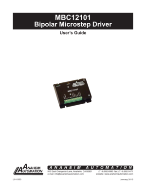 Page 1January 2013 L010353
MBC12101
Bipolar Microstep Driver
User’s Guide
910 East Orangefair Lane, Anaheim, CA 92801
e-mail: info@anaheimautomation.com(714) 992-6990  fax: (714) 992-0471
website: www.anaheimautomation.com
ANAHEIM AUTOMATION 