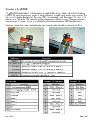 Page 1#L010186June 2005 Connecting to the MBC25SI1 Connecting to the MBC25SI1Connecting to the MBC25SI1 Connecting to the MBC25SI1
Connecting to the MBC25SI1
The MBC25SI1 is designed with cost savings and size as two of the primary design criteria. For this reason,
the MTA-156 series connector was chosen for these products as a reliable, small and low cost connector. This
is a common Insulation Displacement Connector (IDC)  manufactured by AMP Corporation. The inputs to the
driver are on a 7-pin and a 9-Pin...